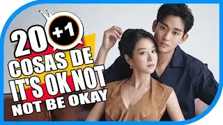 20+1 COSAS DE: IT'S OKAY NOT BE OKAY | KAMUITV