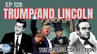 EP 129: Trump and Lincoln (Original George Magazine, August 1997)