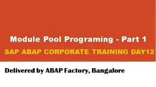SAP ABAP Corporate Training Day13-Part1