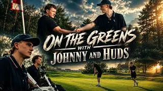 ON THE GREENS — Johnny & Huds | Episode 1
