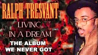 Ralph Tresvant - Living In A Dream (1987) - The Album We NEVER Got