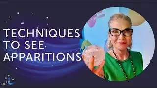 Techniques to See Apparitions