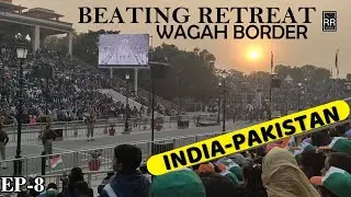 EP~8 | Beating Reatreat | wagah border | india-pakistan | attari border | BSF