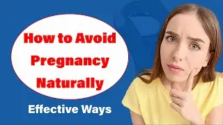 How to Avoid Pregnancy Naturally Using Home Remedies || अनचाहे गर्भ से कैसे बचे? Dr Garima Srivastav