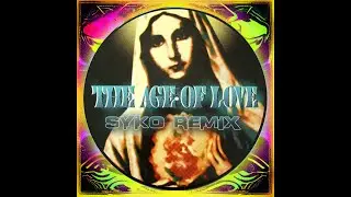 Age of Love - Syko 2023 Remix