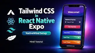 How to Setup Tailwind CSS in React Native Expo using NativeWind | Setup & Installation  in Hindi