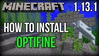 How To INSTALL OptiFine For Minecraft 1.13.1+! (INCREASE FPS!)