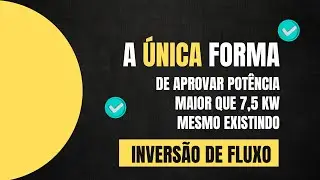 Como enviar projeto de microgeração com mais de 7,5 kW mesmo com inversão de fluxo