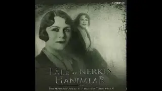 Lale ve Nerkis Hanımlar - Karşı Dağın Ardı [Official Audio]