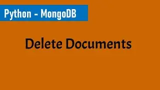 Part 9 - Delete documents in MongoDB using PyMongo | Python and MongoDB