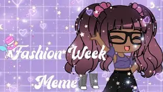 Fashion Week Meme | Gacha Club | •𝔹𝕣𝕖𝕩𝕚𝕖•