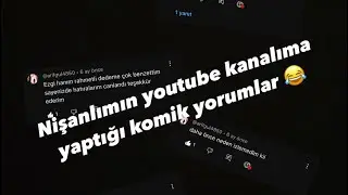 Nişanlımın youtube kanalıma yaptığı komik yorumlar / yorum okuma / komik yorumlar