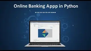 Python Project Building Online Banking App