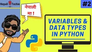 Variables and Data Types | Part 2 | Learn Python in Nepali [2020]