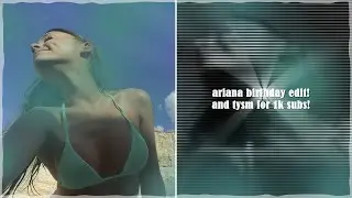 ariana grande birthday edit! | after effects