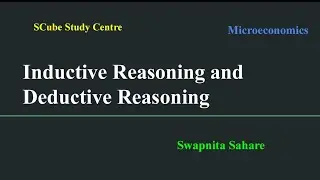 Inductive Reasoning and Deductive Reasoning #microeconomics  @SCubeStudyCentre