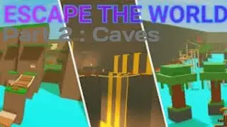 Part 2: Caves || Roblox Escape the world