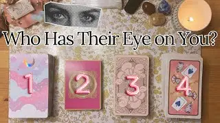 Who Has Their Eye On You?🧿 Pick a Card 💎