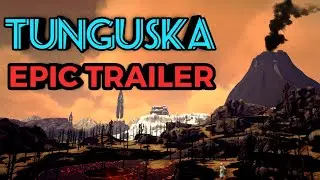 NEW EPIC TUNGUSKA ARK MAP TRAILER 2019 (4K/EPIC)