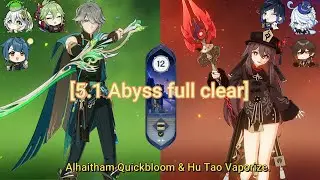 [5.1] Spiral Abyss full clear Alhaitham Quickbloom & Hu Tao Vaporize || Genshin Impact