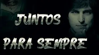 JUNTOS PARA SEMPRE | CREEPYPASTA