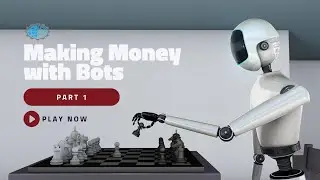 How to make money with bots part 1