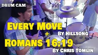 Every move + Romans 16:19 (drum cam)