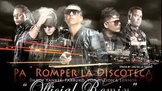 Pa´ Romper la Discoteca - Daddy Yankee, Farruko, Yomo, Zion  y Lennox