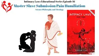 Master Slave Submission Pain Humiliation Pleasure| Science & Philosophy | Intimacy Laws  Episode 16