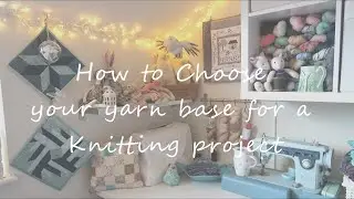 Knitting Basics: How to Choose a yarn base