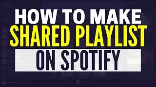 How To Make A Shared Playlist On Spotify​ (2025)