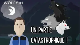 Une partie catastrophique ! | Wolfy #1