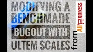 Modifying a Benchmade Bugout with ULTEM scales from AliExpress… are they any good..?
