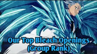 Our Top Bleach Anime Openings (10 Party Rank)