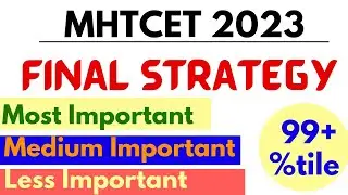 MHTCET 2023 | FINAL GOOD NEWS STRATEGY 🔥🔥 | MOST, LESS & MEDIUM IMPORTANT CHAPTERS 😱😱|