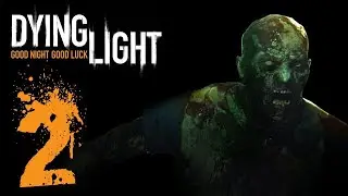 Dying Light 2 — Геймплей   ТРЕЙЛЕР на русском