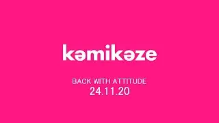 KAMIKAZE l 24.11.20 R U Ready?