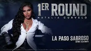La Paso Sabroso - Natalia Curvelo - #1erRound (Audio)