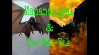 The Manananggal & the Wak-Wak