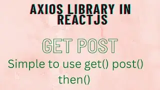 Use of Axios library in reactJS | How to use Axios with React | Axios GET request 