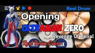 Ultraman Zero Opening Chronicle Revenge Of Belial(Real Drum Cover).