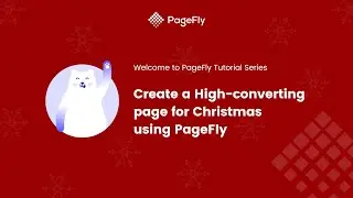 Create a High-converting Shopify home page for Christmas using PageFly