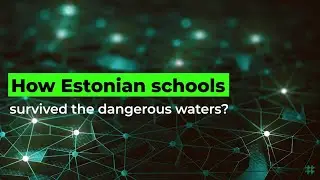 Heli Aru-Chabilan: How Estonian schools survived the dangerous waters?