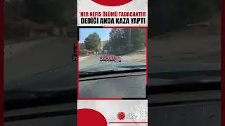 Sakarya'da bir vatandaş, 'Her nefis ölümü tadacaktır' dediği anda kaza yaptı
