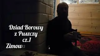 Opowieści Dziada Borowego z Puszczy cz.1 - Zimowa niedziela