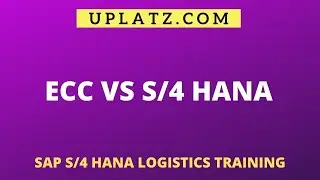 ECC vs. S/4HANA | SAP S/4HANA Logistics Training | Uplatz