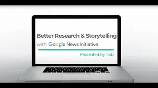 How to use Google Advanced Search and Google News Initiative