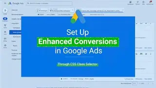 Setting Up Enhanced Conversions in Google Ads | Boost Your Campaign Performance