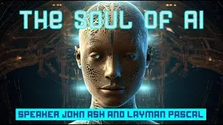 The Soul of AI (Ep. 10: Speaker John Ash)