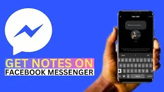 How to Get Notes in Messenger (2024)